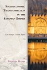 Socioeconomic Transformation in the Sasanian Empire - Hossein Habibi - 9781474475570