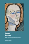Anna Kavan - Victoria Walker - 9781474478953