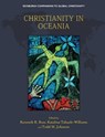 Christianity in Oceania - Kenneth R. (Professor of Theology and Dean of Postgraduate Studies Ross ; Katalina (Programme Executive at the Commission on World Mission and Evangelism Tahaafe-Williams ; Todd M. (Paul E. and Eva B. Toms Distinguished Professor of Mission and Global Christianity Johnson - 9781474480079