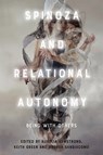 Spinoza and Relational Autonomy - Aurelia Armstrong ; Keith Green ; Andrea Sangiacomo - 9781474481274