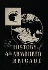 THE HISTORY OF THE 4th ARMOURED BRIGADE - Brigadier R M P Carver - 9781474537360