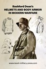 Bashford Dean's HELMETS AND BODY ARMOR IN MODERN WARFARE - Bashford Dean - 9781474541428