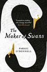 The Maker of Swans - O'DONNELL,  Paraic - 9781474600361