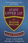 Stiff Upper Lip - Alex Renton - 9781474600552