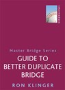 Guide To Better Duplicate Bridge - Ron Klinger - 9781474600699