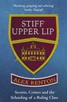 Stiff Upper Lip - Alex Renton - 9781474601016