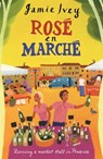 Rose En Marche - Jamie Ivey - 9781474602525