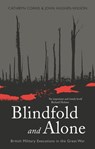 Blindfold and Alone - John Hughes-Wilson ; Cathryn M Corns - 9781474603195