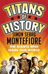 Titans of History - Simon Sebag Montefiore - 9781474606462