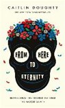 From Here to Eternity - Caitlin Doughty ; Landis Blair - 9781474606523