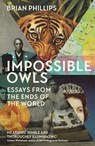 Impossible Owls - Brian Phillips - 9781474607858