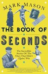 The Book of Seconds - Mark Mason - 9781474608480