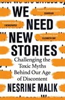 We Need New Stories - Nesrine Malik - 9781474610421
