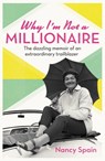 Why I'm Not A Millionaire - Nancy Spain - 9781474618465