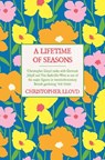 A Lifetime of Seasons - Christopher Lloyd - 9781474619851