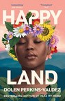 Happy Land - Dolen Perkins-Valdez - 9781474622738