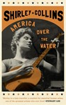America Over the Water - Shirley Collins - 9781474623377