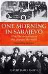 One Morning In Sarajevo - David James Smith - 9781474623407