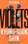 Violets - Kyung-Sook Shin - 9781474623575