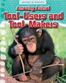 Amazing Animal Tool-Users and Tool-Makers - Leon Gray - 9781474702195