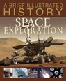 Brief Illustrated History of Space Exploration - PARKER,  Steve - 9781474727037