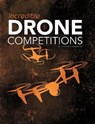 Incredible Drone Competitions - ADAMSON,  Thomas K. - 9781474744614
