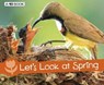 Let's Look at Spring - Sarah L. Schuette - 9781474756648