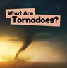 What Are Tornadoes? - Mari Schuh - 9781474768917