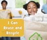 I Can Reuse and Recycle - Mary Boone - 9781474770361