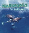 Narwhals Are Awesome - Jaclyn Jaycox - 9781474786409