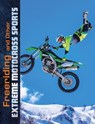 Freeriding and Other Extreme Motocross Sports - Elliott Smith - 9781474796804