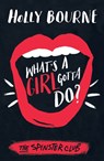 What's a Girl Gotta Do? - Holly Bourne - 9781474915021