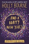 And a Happy New Year? - Holly Bourne - 9781474927222