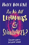 Are We All Lemmings & Snowflakes? - Holly Bourne - 9781474933612