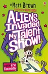 Aliens Invaded My Talent Show! - Matt Brown - 9781474933667