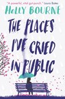 The Places I've Cried in Public - Holly Bourne - 9781474949521
