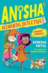 Anisha, Accidental Detective: Granny Trouble - Serena Patel - 9781474959544