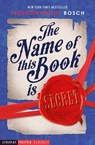 The Name of This Book is Secret - Pseudonymous Bosch - 9781474960557
