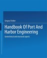 Handbook of Port and Harbor Engineering - Gregory Tsinker - 9781475708653