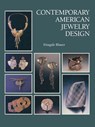 Contemporary American Jewelry Design - Ettagale Blauer - 9781475748567
