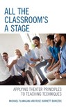All the Classroom's a Stage - Michael Flanagan ; Rose Burnett Bonczek - 9781475853681