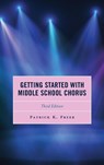 Getting Started with Middle School Chorus - Patrick K. Freer - 9781475855739