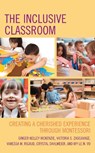 The Inclusive Classroom - Ginger Kelley McKenzie ; Victoria S. Zascavage ; Vanessa M. Rigaud ; Crystal Dahlmeier ; My Le N. Vo - 9781475856347