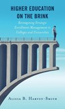 Higher Education on the Brink - Alicia B. Harvey-Smith - 9781475856620