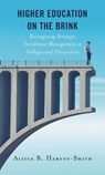 Higher Education on the Brink - Alicia B. Harvey-Smith - 9781475856637