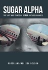 Sugar Alpha - Roger and Melissa Nelson - 9781475989410