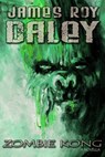 Zombie Kong - James Roy Daley - 9781476007144