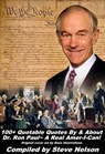 100+ Quotable Quotes by & about Dr. Ron Paul~ a Real Amer-I-Can! - Steve Nelson - 9781476014302