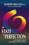 The State of Perfection: Your Hidden Code to Unleashing Personal Mastery - Joseph Riggio - 9781476028064