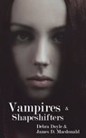 Vampires and Shapeshifters - James D. Macdonald ; Debra Doyle - 9781476073231
